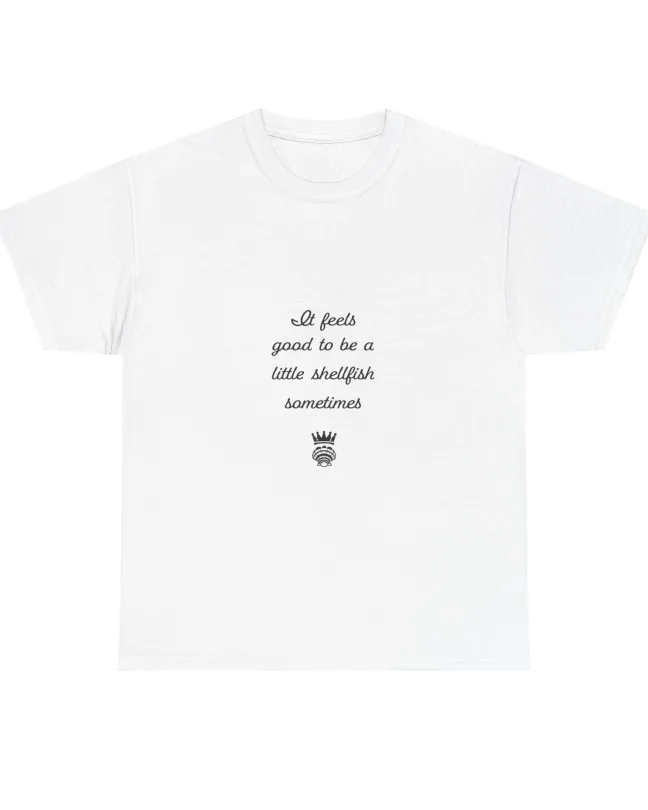 "It feels good to be a little shellfish sometimes"